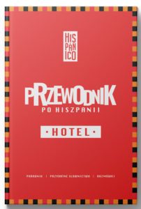 Przewodnik po Hiszpanii: Hotel - POBIERZ Bezpłatny E-book! // Hispanico.pl