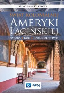 Książka "Świat kolonialnej Ameryki Łacińskiej" - Recenzja // Hispanico.pl